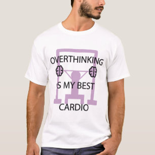 Grappig Overdenken Is Mijn Beste Cardio Fitness Wo T-shirt