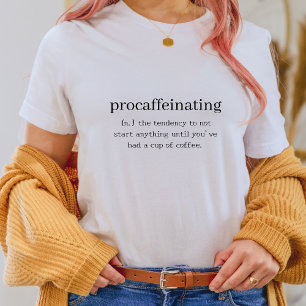 Grappig overhemd - Procaffeinating T-shirt