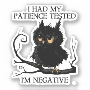 Grappig Owl Patience Tests me Negatief Sticker