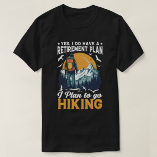 Grappig pensioenplan wandelcadeau voor outdoor lie t-shirt