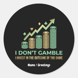 Grappig Poker Speler Shirt Ik Investeer in de Uitk Ronde Sticker