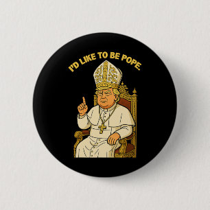 Grappig Politiek Ik Wil Paus Trump Zijn Ronde Button 5,7 Cm