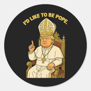 Grappig Politiek Ik Wil Paus Trump Zijn Ronde Sticker