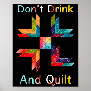 Grappig Quilten Naaien Niet Drinken En Quilt Cadea Poster