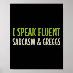 Grappig Quote I Vloeiend Sarcasme & Greggs Poster