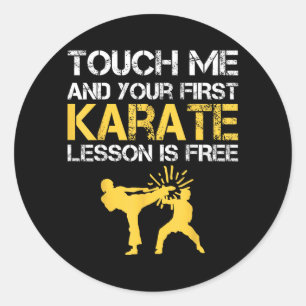 Grappig Raak Me Aan En Je Eerste Karate Les Is Ronde Sticker