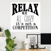 Grappig Relax We zijn allemaal Crazy Black White Poster (Thuiskantoor)