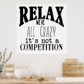 Grappig Relax We zijn allemaal Crazy Black White Poster (Keuken)