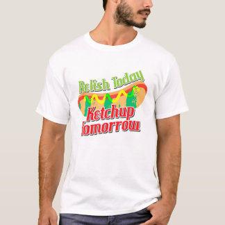 Grappig Relish Vandaag Ketchup Morgen Hot Dog T SH T-shirt