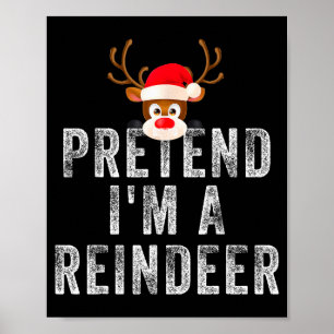 Grappig Rendier Kerst Kledingstuk Doe alsof ik een Poster