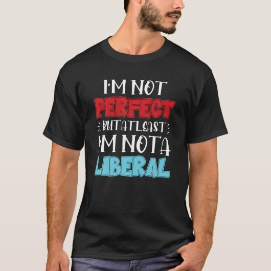 Grappig Republikeins Gezegde dat ik niet perfect b T-shirt (Voorkant)