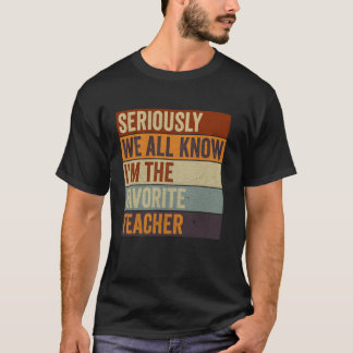 Grappig Retro Serieus We Weten Allemaal Dat Ik De T-shirt