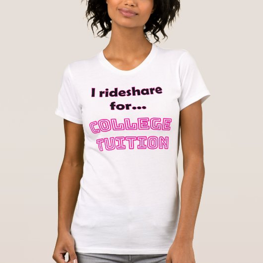 Grappig Rideshare Driver T-shirt | Collegegeld (Voorkant)