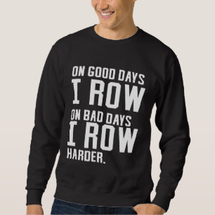 Grappig roeien Shirt op goede dagen dat ik roei