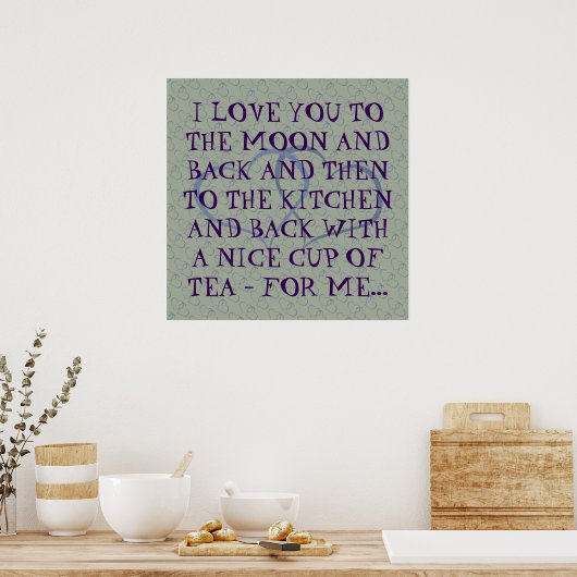 Grappig Romantic Alledaags Tea Love Quote Man Man Poster (Keuken)