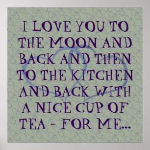 Grappig Romantic Alledaags Tea Love Quote Man Man Poster