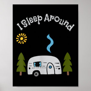 Grappig Sarcasme Ik Slaap Rond Rv-Camping Buiten Poster