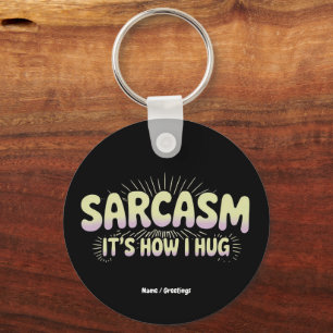 Grappig Sarcasme Is Hoe Ik Vrienden Families Ontwe Sleutelhanger