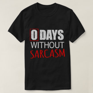 Grappig Sarcasme voor Mannen Vrouwen T-shirt