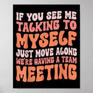 Grappig sarcastisch als je me daar tegen mezelf zi poster