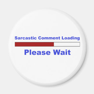 Grappig sarcastisch commentaar magneet