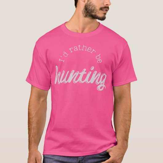 Grappig sarcastisch dat ik liever op jacht ben t-shirt (Voorkant)