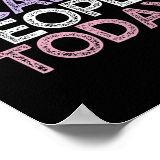 Grappig sarcastisch Gezegde dat ik vandaag de dag Poster (Hoek)