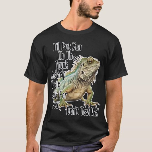 Grappig sarcastisch Iguana Lizard Gezegde T-shirt (Voorkant)