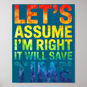 Grappig sarcastisch laten we aannemen dat ik gelij poster