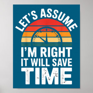 Grappig sarcastisch laten we aannemen dat ik gelij poster