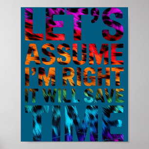 Grappig sarcastisch laten we aannemen dat ik gelij poster
