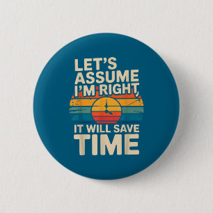 Grappig sarcastisch laten we aannemen dat ik gelij ronde button 5,7 cm