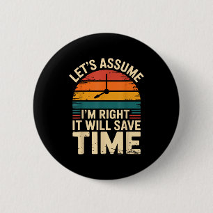 Grappig sarcastisch laten we aannemen dat ik gelij ronde button 5,7 cm
