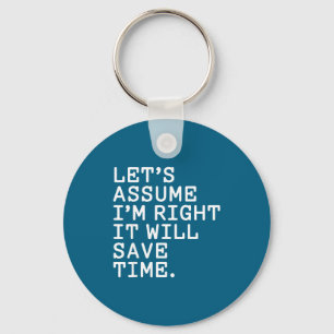 Grappig sarcastisch laten we aannemen dat ik gelij sleutelhanger