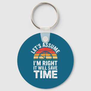Grappig sarcastisch laten we aannemen dat ik gelij sleutelhanger