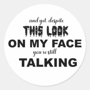 Grappig sarcastisch Ondanks de blik op mijn gezich Ronde Sticker