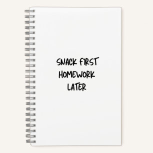Grappig schoolschrift Snack eerst, huiswerk later  Notitieboek