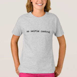Grappig Selfie Humor T-shirt, "Geen Selfie Control T-shirt