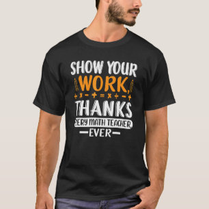 Grappig Show Uw Bedankt van het Werk Elke Leerling T-shirt