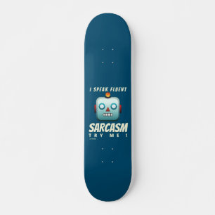 grappig skateboard "I SPEAK FLUENT SARCASM"