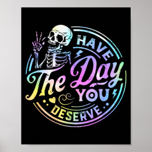 Grappig Skelet Heb De Dag Die Je Verdient Motivati Poster
