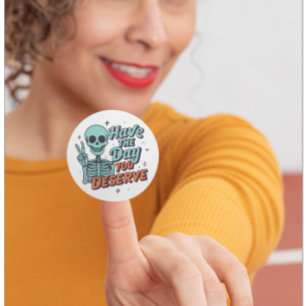 Grappig Skelet “Heb De Dag Die Je Verdient” Sticke Ronde Sticker