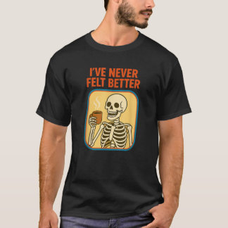 Grappig skelet Ik heb me nooit beter gevoeld Gothi T-shirt