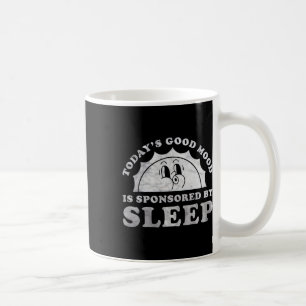 Grappig Slapen Vandaag Goede Stemming Is Gesponsor Koffiemok