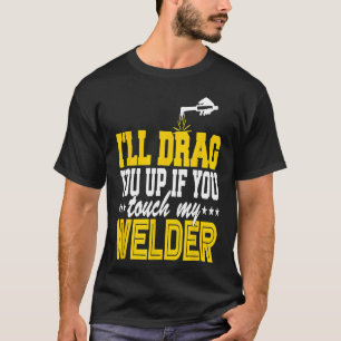 Grappig slepen omhoog mijn lasser lassen Pipeliner T-shirt