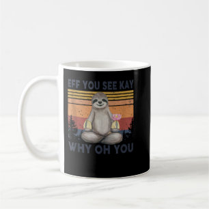 Grappig Sloth Lover Yoga Eff je ziet hoe je weet Koffiemok