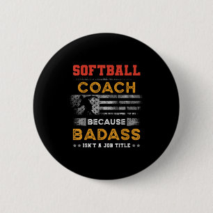 Grappig Softbal Coach Gift voor mannen, Bad Softba Ronde Button 5,7 Cm
