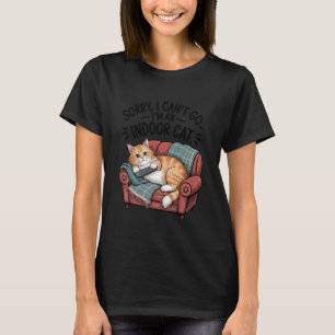 Grappig Sorry Kan Niet Ga Ik Ben Een Binnenkat Sar T-shirt