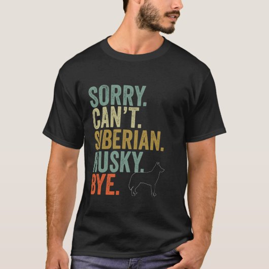 Grappig sorry kan niet Siberische Husky Bye Dogs T-shirt (Voorkant)