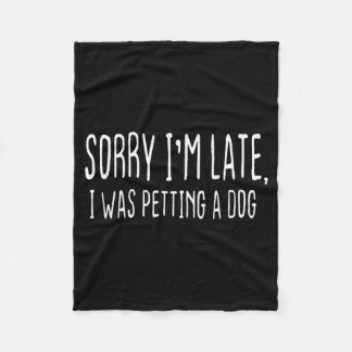 Grappig Sorry Te Laat Was Een Hond Aan Het Aaien T Fleece Deken